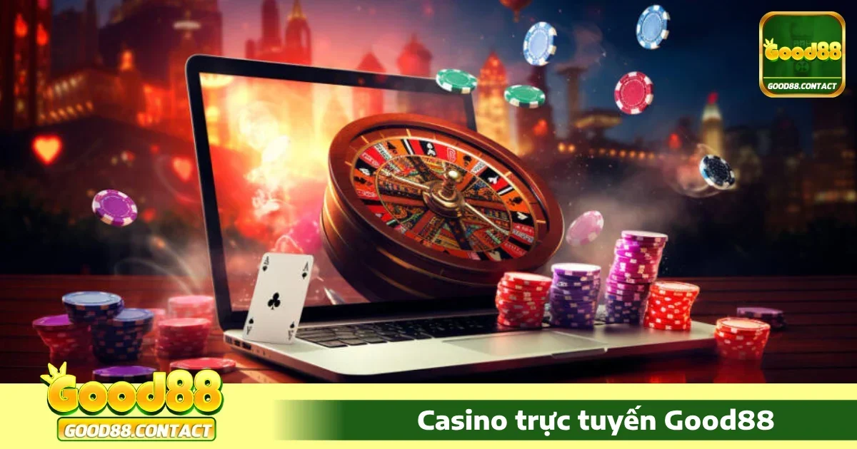 Casino Good88 - Sòng Bài Trực Tuyến Uy Tín Và Đa Dạng 5 Bí quyết chơi Casino Good88 hiệu quả