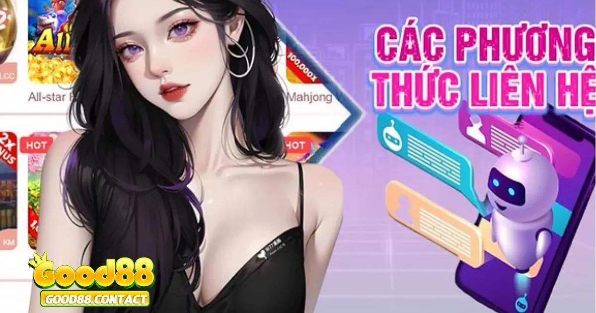 Liên Hệ Good88 - Hỗ Trợ Khách Hàng 24/7 Qua Nhiều Kênh 2 Chat trực tuyến trên website
