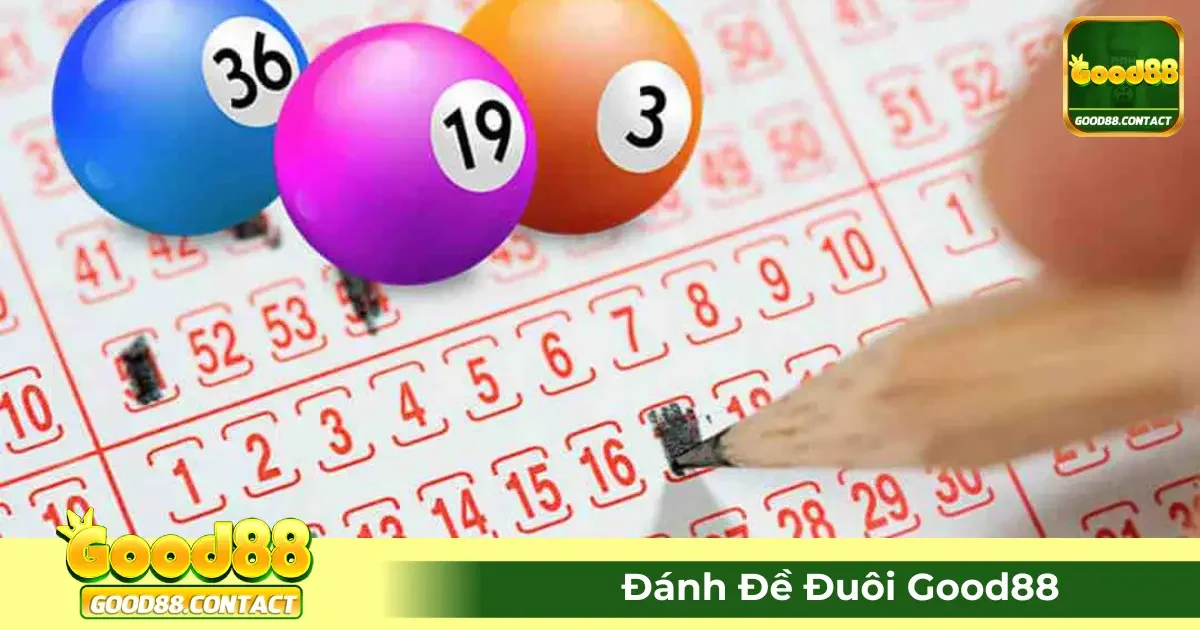 Đề Đuôi Là Gì? Hướng Dẫn Cách Đánh Đề Đuôi Tại Good88