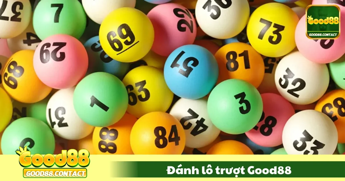 Đánh Lô Trượt Good88: Chiến Thuật Kiếm Lợi Nhuận An Toàn